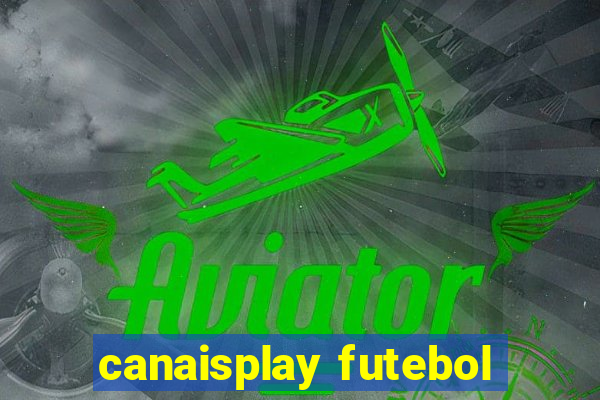 canaisplay futebol